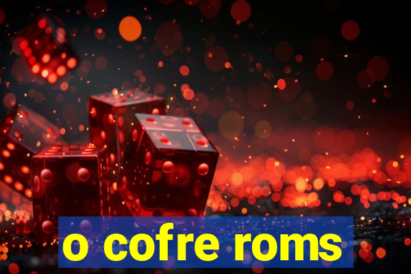 o cofre roms